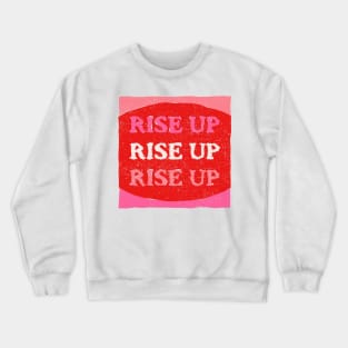 Rise Up Crewneck Sweatshirt